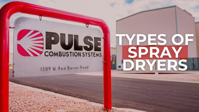 An outdoor sign for 'PULSE COMBUSTION SYSTEMS' next to a road, with industrial buildings in the background. Overlaid text reads 'TYPES OF SPRAY DRYERS'.