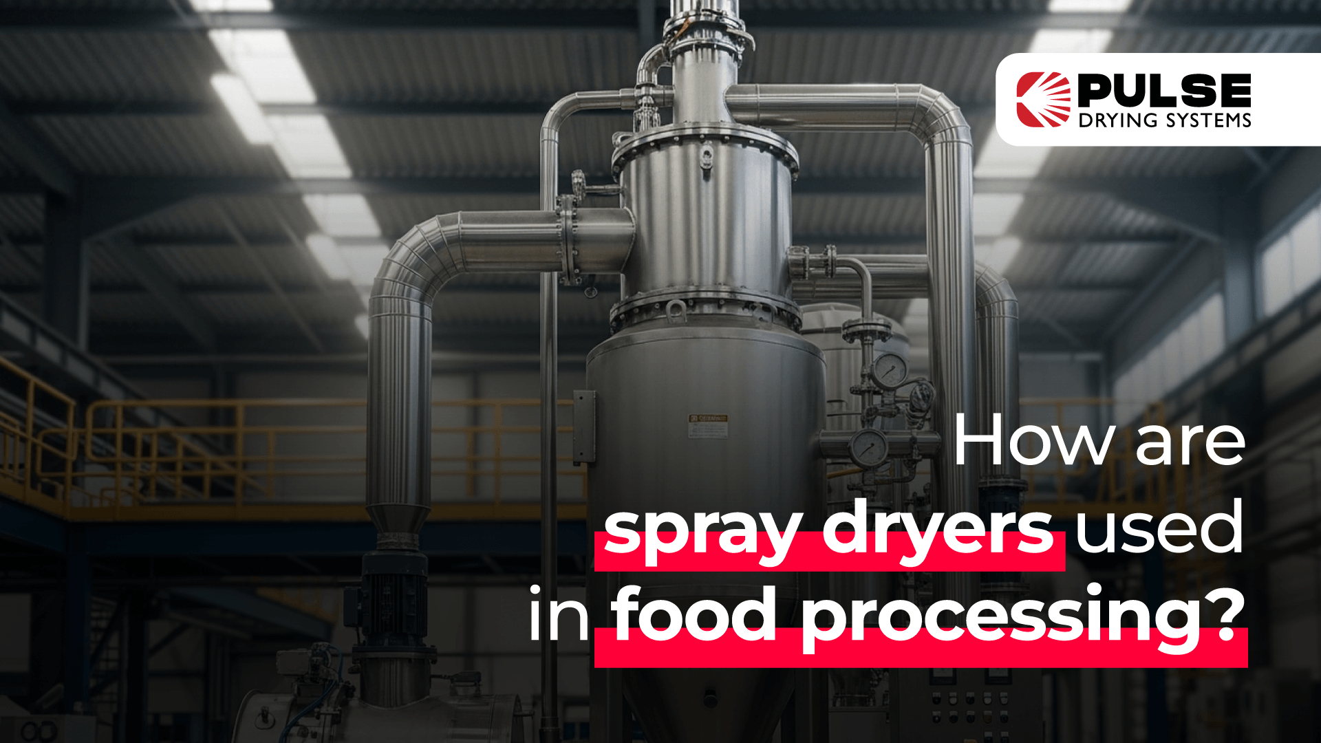 How are spray dryers used in food processing