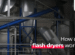 How do flash dryers work