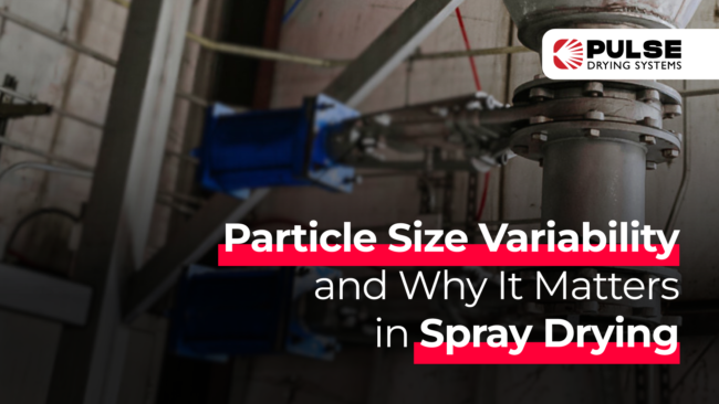 pulseDry_Blog_1-15 Banner with the text for Particle size variability and why it matters with some industrial machinery on the background